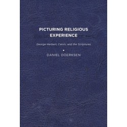 Picturing Religious Experience: George Herbert, Calvin, and the Scriptures