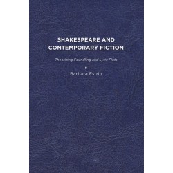 Shakespeare and Contemporary Fiction: Theorizing Foundling and Lyric Plots