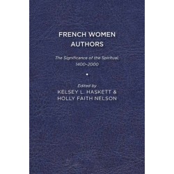 French Women Authors: The Significance of the Spiritual, 1400–2000