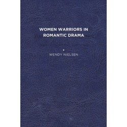 Women Warriors in Romantic Drama