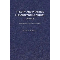 Theory and Practice in Eighteenth-Century Dance: The German-French Connection
