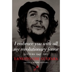 I Embrace You with All My Revolutionary Fervor: Letters 1947-1967