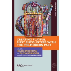 Creating Playful First Encounters with the Pre-Modern Past