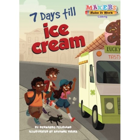 7 Days till Ice Cream: A Makers Story about Coding