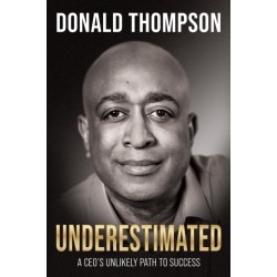 Underestimated: A CEO's Unlikely Path to Success
