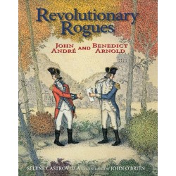 Revolutionary Rogues: John Andre and Benedict Arnold