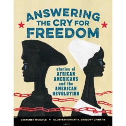 Answering the Cry for Freedom: Stories of African Americans and the American Revolution