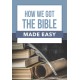 How We Got the Bible Made Easy