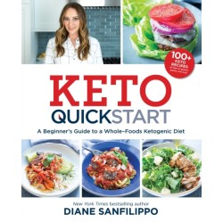 Keto Quick Start: A Beginner's Guide to a Whole-Foods Ketogenic Diet