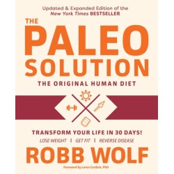 Paleo Solution: The Original Human Diet