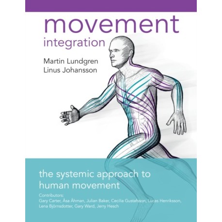 Movement Integration: The Systemic Approach to Human Movement