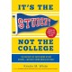 It's the Student, Not the College: The Secrets of Succeeding at Any School - Without Going Broke or Crazy