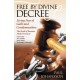 Free by Divine Decree: Living Free of Guilt and Condemnation
