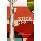 Stick Houses: Stories