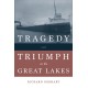 Tragedy and Triumph on the Great Lakes