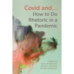 COVID and...: How to Do Rhetoric in a Pandemic