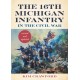 The 16th Michigan Infantry in the Civil War, Revised and Updated