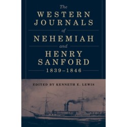 The Western Journals of Nehemiah and Henry Sanford, 1839–1846