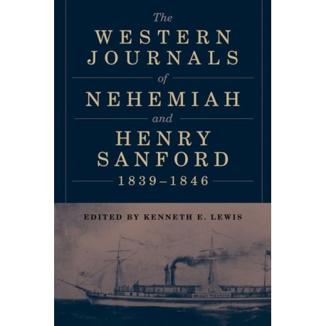 The Western Journals of Nehemiah and Henry Sanford, 1839–1846