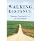 Walking Distance: Pilgrimage, Parenthood, Grief, and Home Repairs