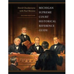 Michigan Supreme Court Historical Reference Guide, 2nd Edition