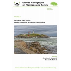 Caring for Each Other: Family Caregiving Across the Generations: Groves Monographs on Marriage and Family (Volume 8)