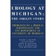 Urology at Michigan: The Origin Story: Emergence of a Medical Subspecialty and Its Deployment at University of Michigan