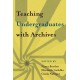 Teaching Undergraduates with Archives