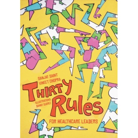 Thirty Rules for Healthcare Leaders: Illustrated by Danny Suarez