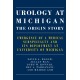 Urology at Michigan: The Origin Story: Emergence of a Medical Subspecialty and Its Deployment at University of Michigan