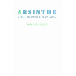 Absinthe: World Literature in Translation: Vol. 24: World Hellenisms