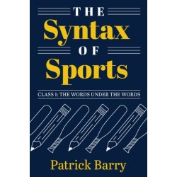 The Syntax of Sports, Class 1: The Words Under the Words