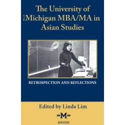 The University of Michigan MBA/MA in Asian Studies Retrospection and Reflections: A Bicentennial Contribution