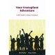 Your Transplant Adventure: A Kids Guide to Organ Transplant