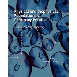 Physical and Biophysical Foundations of Pharmacy Practice: Issues in Drug Delivery