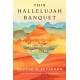 Hallelujah Banquet, This: How the End of What We Were Reveals who We Can Be