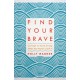 Find your Brave: Courage to Stand Strong When the Waves Crash In