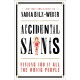 Accidental Saints: Finding God in All the Wrong People