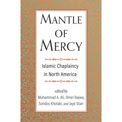 Mantle of Mercy: Islamic Chaplaincy in North America