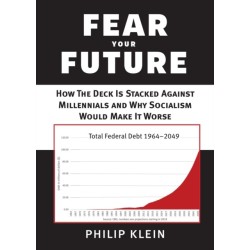 Fear Your Future: How the Deck Is Stacked Against Millennials and Why Socialism Would Make It Worse