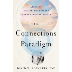 The Connections Paradigm: Ancient Jewish Wisdom for Modern Mental Health