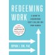 Redeeming Work: A Guide to Discovering God's Calling for Your Career