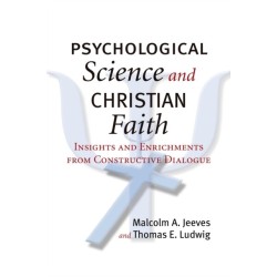 Psychological Science and Christian Faith: Insights and Enrichments from Constructive Dialogue