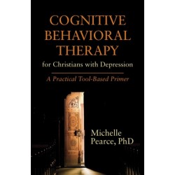 Cognitive Behavioral Therapy for Christians with Depression: A Practical Tool-Based Primer