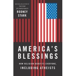 America's Blessings: How Religion Benefits Everyone, Including Atheists
