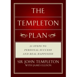 The Templeton Plan: 21 Steps to Personal Success and Real Happiness