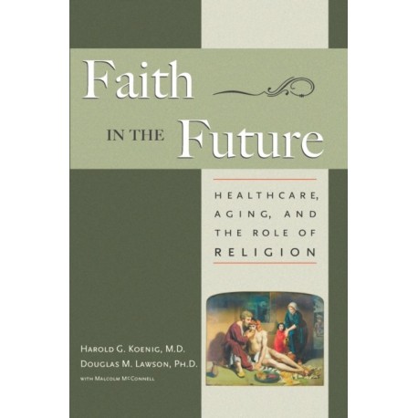 Faith in the Future: Healthcare, Aging and the Role of Religion