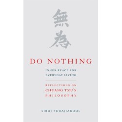 Do Nothing: Peace for Everyday Living: Reflections on Chuang Tzu's Philosophy