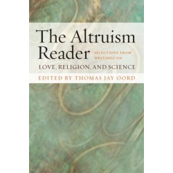 The Altruism Reader: Selections from Writings on Love, Religion, and Science