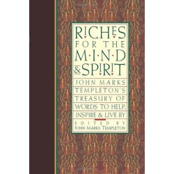 Riches for the Mind and Spirit: John Marks Templeton's Treasury of Words to Help, Inspire, and Live by